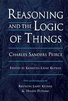 Reasoning and the logic of things : the Cambridge conferences lectures of 1898
