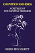 Cognition and eros : a critique of the Kantian... 著者： Robin May Schott