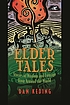 Elder tales : stories of wisdom and courage from... door Dan Keding