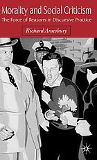 Morality and social criticism  : the force of reasons in discursive practice