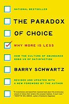 The paradox of choice : why more is less