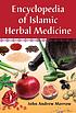 Encyclopedia of Islamic herbal medicine by  John A Morrow 