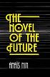 The novel of the future von Anaïs Nin