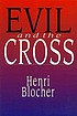 Evil and the cross: Christian thought and the... by Henri Blocher