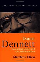 Daniel Dennett : reconciling science and our self-conception