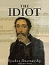 The idiot von Fyodor Dostoyevsky