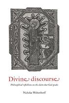 Divine discourse : philosophical reflections on the claim that God speaks
