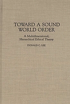 Toward a sound world order : a multidimensional, hierarchical ethical theory