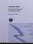 Imperial eyes : travel writing and transculturation