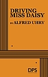 Driving Miss Daisy by  Alfred Uhry 