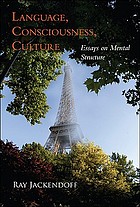 Language, consciousness, culture : essays on mental structure
