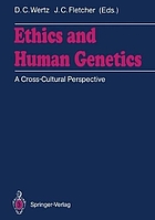 Ethics and human genetics : a cross-cultural perspective