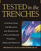 Tested in the trenches : a 9-step plan for building and sustaining a million-dollar financial services practice