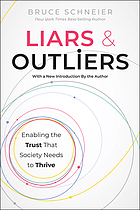 Liars and outliers : enabling the trust that society needs to thrive