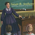 Susan B. Anthony : fighter for freedom and equality