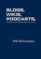 Blogs, wikis, podcasts, and other powerful web... by Will Richardson