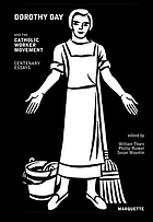 Dorothy Day and the Catholic worker movement : centenary essays