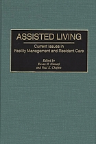 Assisted living : current issues in facility management and resident care