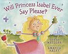 Will Princess Isabel ever say please?