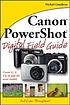 Canon PowerShot digital field guide 著者：  Michael A Guncheon 