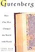 Gutenberg : how one man remade the world with... by  John Man 