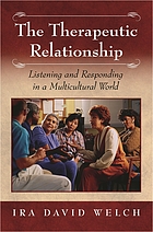The therapeutic relationship : listening and responding in a multicultural world