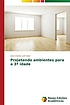 Projetando ambientes para a 3ª idade by Ana Cristina Lott Daré