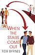When the stars come out 著者：  Rob Byrnes 