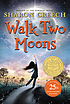 Walk two moons by  Sharon Creech 