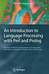 An introduction to language processing with Perl and Prolog : an outline of theories, implementation, and application with special consideration of English, French, and German