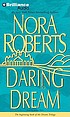 Daring to dream 著者： Nora Roberts