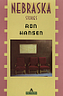 Nebraska stories by  Ron Hansen 
