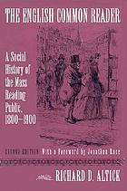 The English common reader : a social history of the mass reading public, 1800-1900