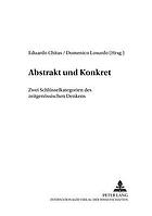Abstrakt und konkret, zwei Schlüsselkategorien des zeitgenössischen Denkens
