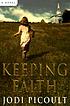 Keeping faith : a novel von Jodi Picoult