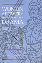 Women in power in the early modern drama