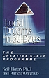 Lucid dreams in 30 days : the creative sleep program por Keith Harary