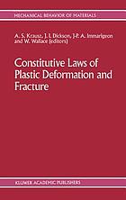 Constitutive laws of plastic deformation and fracture : 19th Canadian Fracture Conference, Ottawa, Ontario, 29-31 May 1989