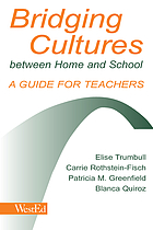 Bridging cultures between home and school : a guide for teachers : with a special focus on immigrant Latino families