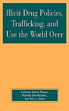 Illicit drug policies, trafficking, and use the world over