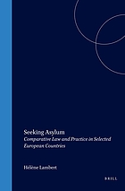 Seeking asylum : comparative law and practice in selected European countries