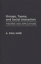 Groups, teams, and social interaction : theories and applications