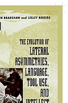 The evolution of lateral asymmetries, language, tool use, and intellect