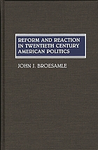 Reform and reaction in twentieth century American politics