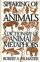 Speaking of animals : a dictionary of animal metaphors