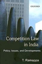 Competition law in India : policy, issues, and development