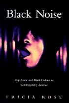 Black noise : rap music and black culture in contemporary America