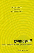 Groundswell : winning in a world transformed by social technologies