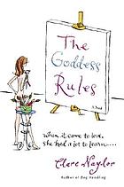 The goddess rules : a novel