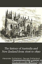 The history of Australia and New Zealand from 1606 to 1890,